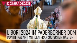 Libori 2024 Pontifikalamt mit den französischen Gästen Paderborner Dom [upl. by Gottwald]