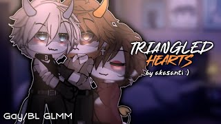 ☆ Triangled Hearts  GAY GLMM  BL GLMM  POLY GLMM ☆ [upl. by Ruffin]