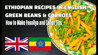 Ethiopian Recipes In English  Fasoliya Tibs  Green Beans amp Carrots  Vegan Youtube [upl. by Igig473]