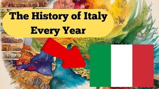 The History of Italy Every Year [upl. by Lyrrehs]