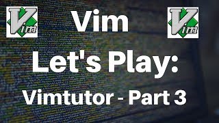 Vim Lets Play VimTutor Part 3 [upl. by Lane]