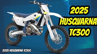 New 2025 Husqvarna TC 300 Power 57 Hp 2 Stroke Engine Specification [upl. by Letsyrc]