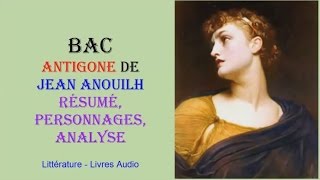 BAC  ANTIGONE de Jean Anouilh  Résumé Personnages Analyse [upl. by Dlorah103]