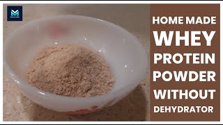 HOMEMADE Whey Protein Powder  How to make Whey Protein Powder at Home in Oven [upl. by Sena]