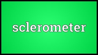 Sclerometer Meaning [upl. by Zipnick698]