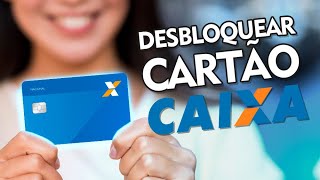 Como Desbloquear Cartão da Caixa pelo Site [upl. by Guise]