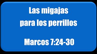 0422 Las migajas para los perrillos Marcos 72430 [upl. by Eneliak]