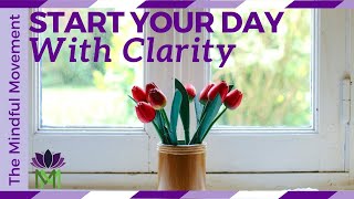 15 Minutes to Start your Day with Clarity  Morning Meditation  Mindful Movement [upl. by Arda384]