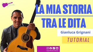 La Mia Storia Tra Le Dita  Gianluca Grignani  Tutorial Chitarra [upl. by Jeffers636]