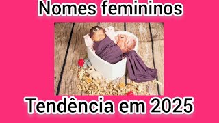 20 Nomes Lindos femininos tendência em 2025 [upl. by Adlen]