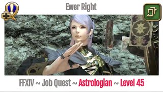 FFXIV Astrologian Level 45 Job Quest  Heavensward  Ewer Right [upl. by Aikrahs880]