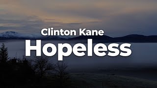 Clinton Kane  Hopeless LetraLyrics  Official Music Video [upl. by Avelin]