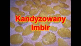 Kandyzowany Imbir  zrób go sam [upl. by Dib]