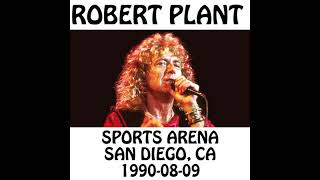 Robert Plant  19900809  San Diego CA  Sports Arena Audio [upl. by Kitrak512]