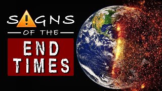 What are THE SIGNS of the END TIMES  Bible Prophecy [upl. by Aseen]