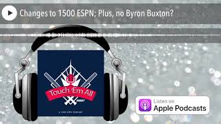 Changes to 1500 ESPN Plus no Byron Buxton [upl. by Proctor506]