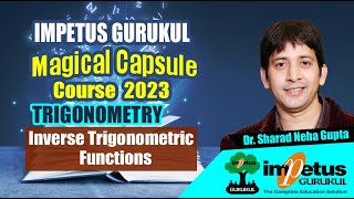 Inverse Trigonometric Functions  Trigonometry for NIMCET  Impetus  Magical Capsule Course  14 [upl. by Nyrrat569]