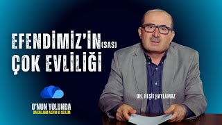 EFENDİMİZ SASİN ÇOK EVLİLİĞİ  DR REŞİT HAYLAMAZ  18 BÖLÜM [upl. by Edora689]