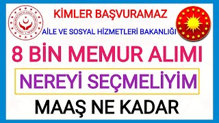 8 BİN MEMUR ALIMI✅AİLE VE SOSYAL HİZMETLER BAKANLIĞI LİSEÖNLİSANSLİSANS DOĞRU TERCİH NASIL OLMALI [upl. by Nilecoj]