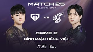 02022024 GEN vs KDF  Game 2  Bình Luận Tiếng Việt  LCK Mùa Xuân 2024 [upl. by Annairol]