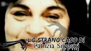 LO STRANO CASO DI PATRIZIA [upl. by Saddler]