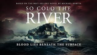 SO COLD THE RIVER 2022  Official Trailer [upl. by Akinak]