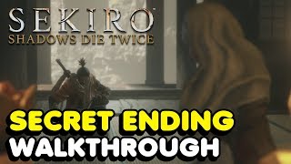 Sekiro  How To Get The Secret Ending In Sekiro Shadows Die Twice Return Ending Walkthrough [upl. by Kuo605]