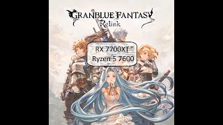 Granblue Fantasy Relink Rx 7700XT Ryzen 5 7600 1080p Max Settings test 120fps locked [upl. by Athelstan]