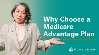 Why Choose a Medicare Advantage Plan  Understanding Medicare Advantage  Medical Mutual [upl. by Vanderhoek873]