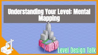 Understand Level Design  Mental Maps [upl. by Leugimesoj]