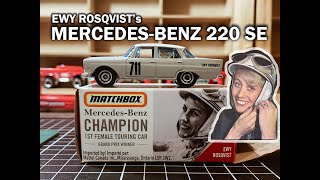 TRIBUTE TO EWY ROSQVIST  1st FEMALE TOURING CAR GRAND PIX WINNER  Matchbox Mercedese Benz 220 SE [upl. by Eiroj704]