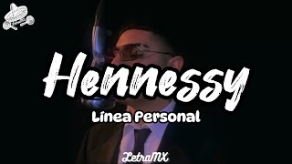 Hennessy  Línea Personal LetraLyrics [upl. by Aidualk318]