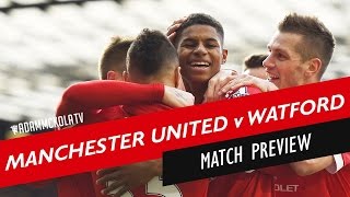 Manchester United v Watford  Premier League  Match Preview [upl. by Caiaphas]