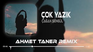 Çağan Şengül  Çok Yazık  Ahmet Taner Remix   Sormadım Neden Sonumuz Geldi Böyle [upl. by Atkinson]