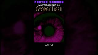 Gyorgi Ligeti  AvanteGarde Innovations and Atmospheres [upl. by Fugere]