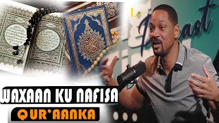 quotAkhrinta Quraanka waan ku nafisaaquot Jilaaga caanka ah ee reer Maraykan Will Smith [upl. by Bab]