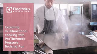 Exploring multifunctional cooking with ProThermetic Pressure Braising Pan  Electrolux Professional [upl. by Florinda]