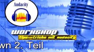 Audacity Workshop Tutorial quotAbmischungampMixdownTeil 2quot German [upl. by Lleznol]