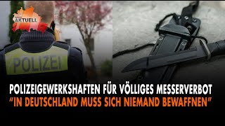 Polizeigewerkschaften für völliges Messerverbot [upl. by Capon396]