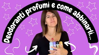 PROFUMI E DEODORANTI COME ABBINARLI 💜🌸💜 [upl. by Marco296]