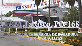 Ceremonia de Botadura de la Patrulla Oceánica TABASCO PO168 [upl. by Naek273]