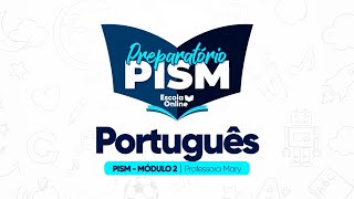 Preparatório PISM 2025  Português  Módulo II  Aula 01 [upl. by Inaffets647]