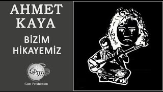 Bizim Hikayemiz Ahmet Kaya [upl. by Nasas]