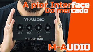 MAudio Mtrack Duo a pior interface do mundo [upl. by Berlin]