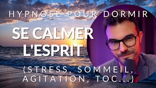 Hypnose du SOMMEIL pour CALMER VOTRE ESPRIT [upl. by Nehgaem549]