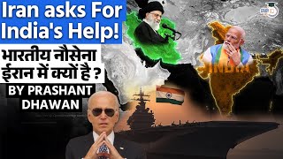 Iran asks for Indias Help Why are Indian Navy Warships Suddenly in Iran  By Prashant Dhawan [upl. by Jochebed422]