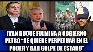 IVAN DUQUE FULMINA A GOBIERNO PETRO “SE QUIERE PERPETUAR EN EL PODER Y DAR GOLPE DE ESTADO” [upl. by Ambert342]