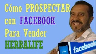 Como Prospectar y Vender Herbalife por Internet Facebook [upl. by Lael]