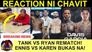 Reaction Ni Chavit Sa Laban Ni Casimero  Ryan Vs Tank Payag Sa Rematch  Ennis Vs Karen Bukas Na [upl. by Anaejer]