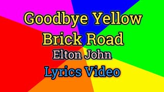 Goodbye Yellow Brick Road  Elton John Lyrics Video [upl. by Romito]